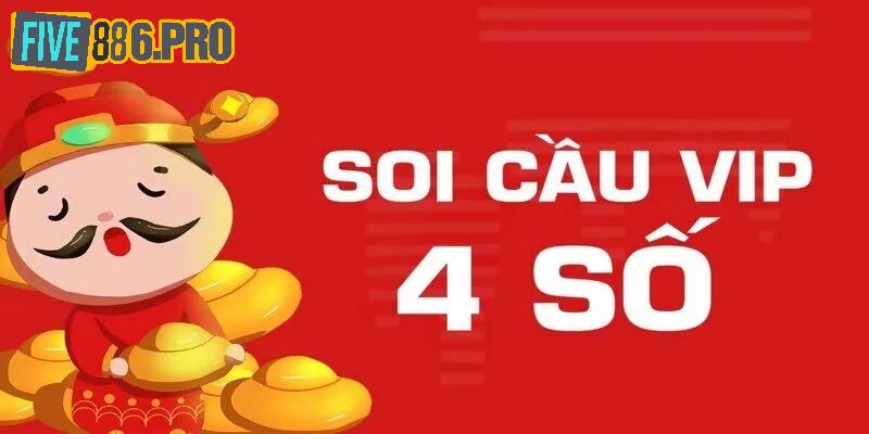 Soi Cầu VIP 4 Số - Tuyệt Chiêu Chốt Số Đẹp Siêu Đỉnh